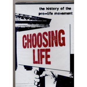 CHOOSING LIFE DVD The History of the Pro-Life Move